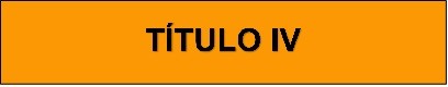 TITULO IV